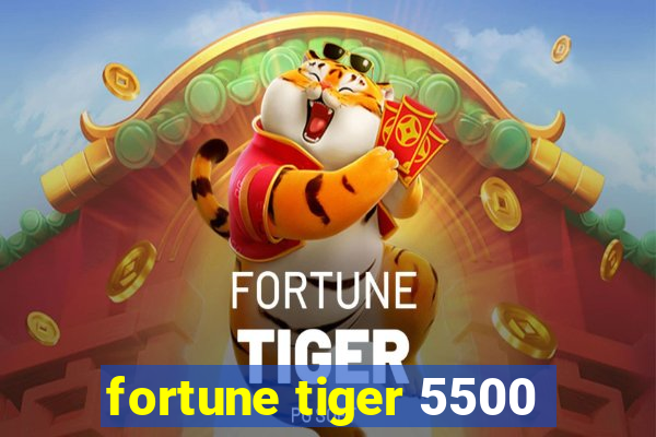 fortune tiger 5500